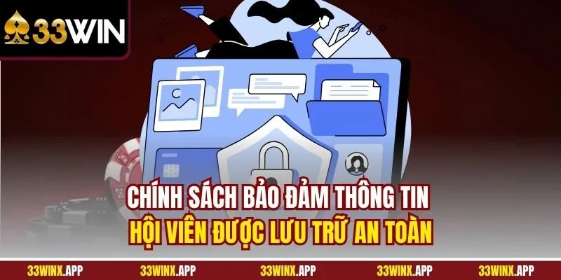 Chính sách bảo đảm thông tin hội viên được lưu trữ an toàn