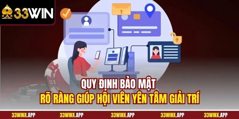 Quy định bảo mật rõ ràng giúp hội viên yên tâm giải trí